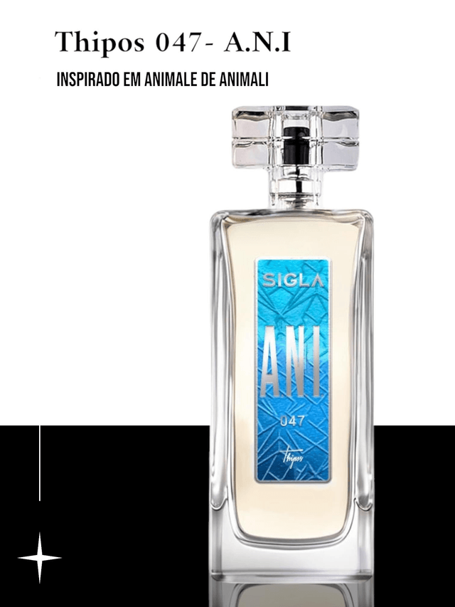 THIPOS 047 - A.N.I. - Perfume inspirado em ANIMALE 